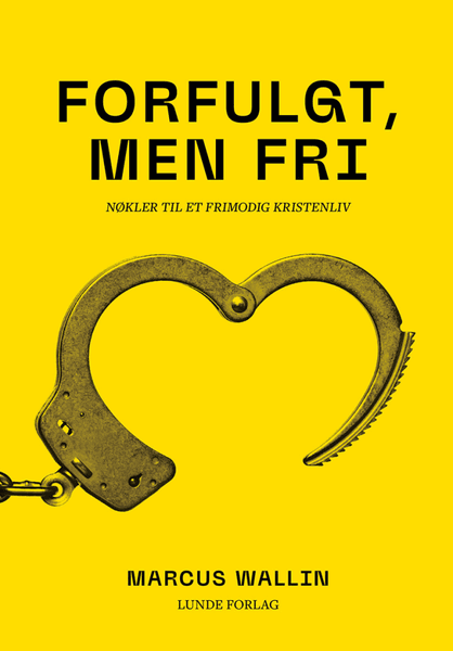 Forfulgt, men fri av Marcus Wallin